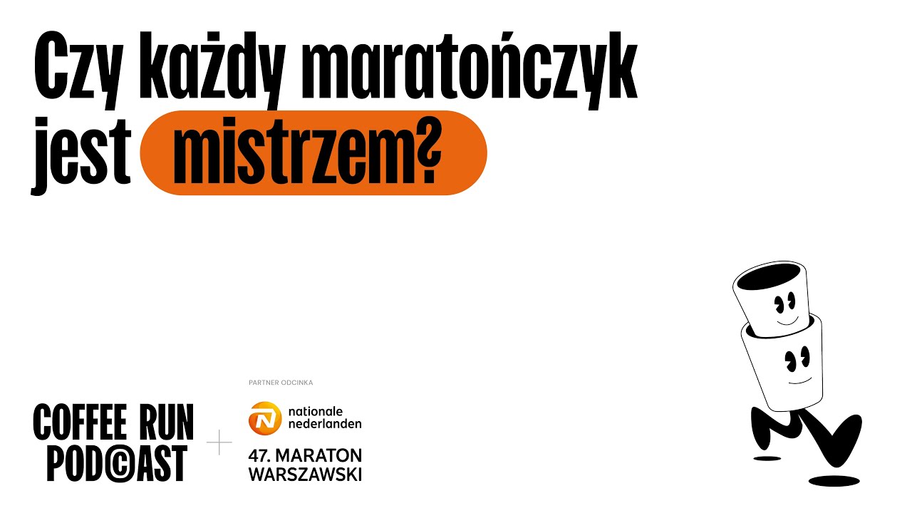 Coffee Run Podcast - czy każdy maratończyk jest mistrzem?