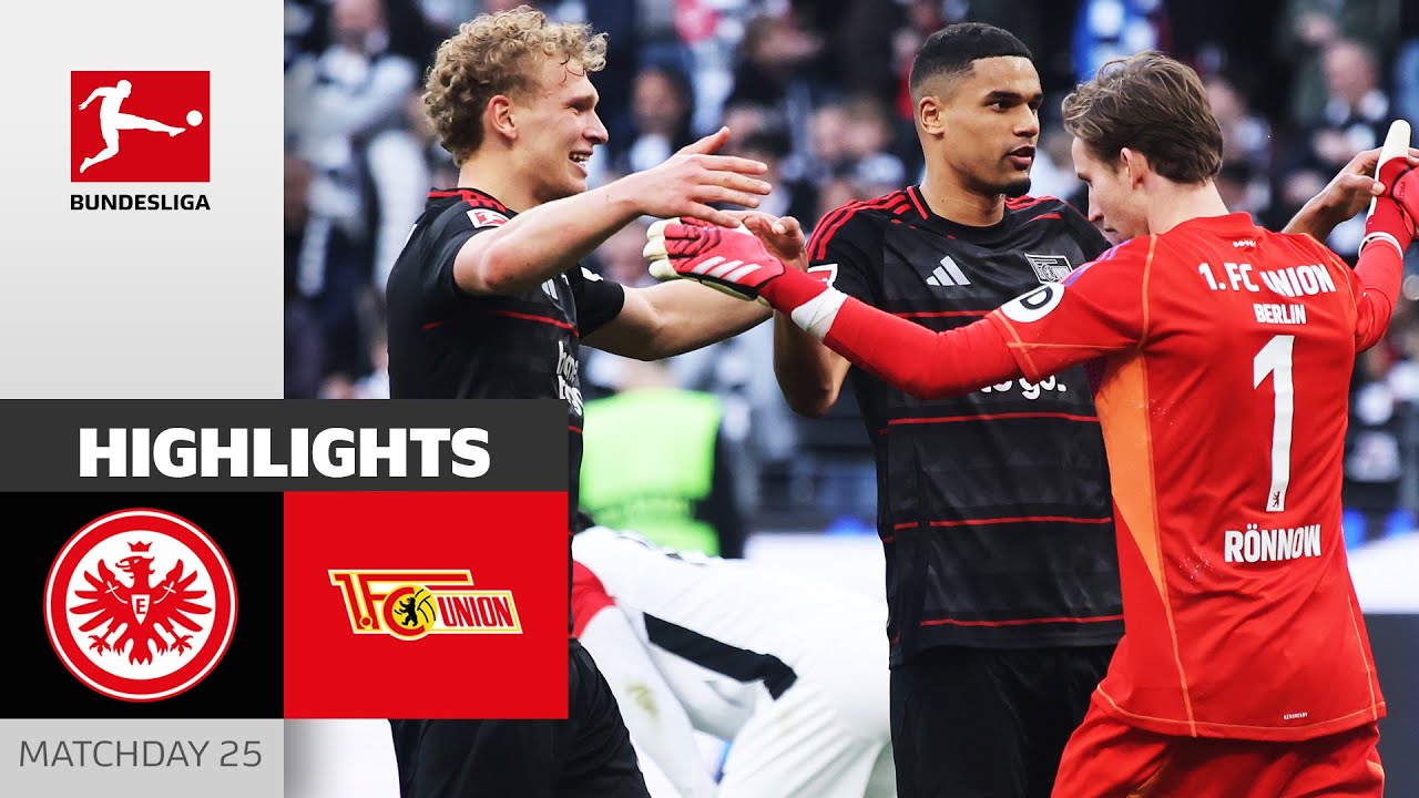 Important Comeback! | Eintracht Frankfurt - 1. FC Union Berlin | Highlights | Matchday 25 &ndash; 2024/25