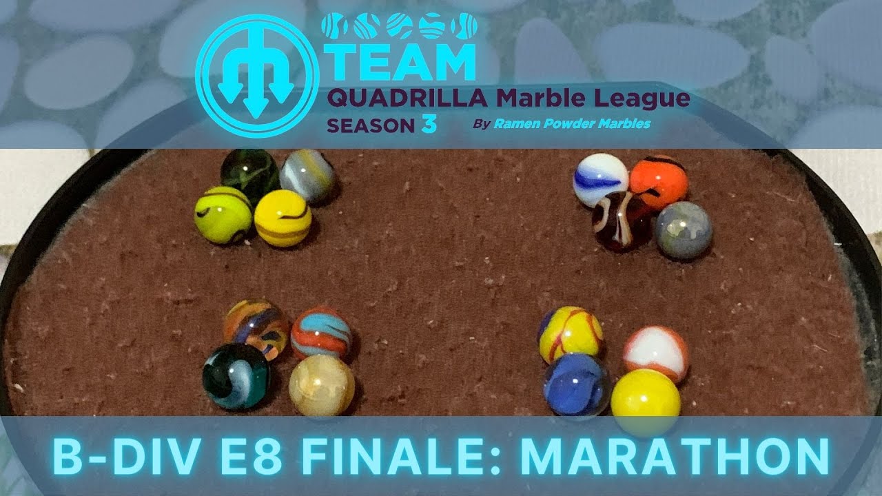 B-Div E8 Finale: Marathon | Team Quadrilla Marble League S3 B-Division