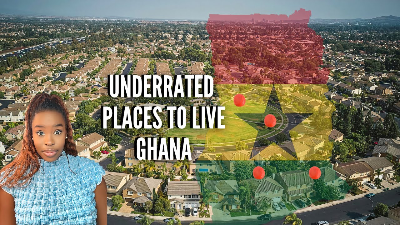 TOP 8 BEST PLACES TO LIVE IN GHANA THAT NOONE TELLS YOU ABOUT 