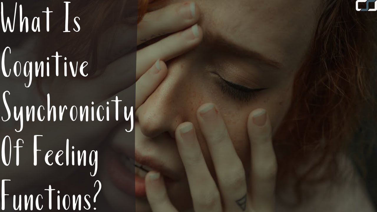 What Is Cognitive Synchronicity Of Feeling Functions?