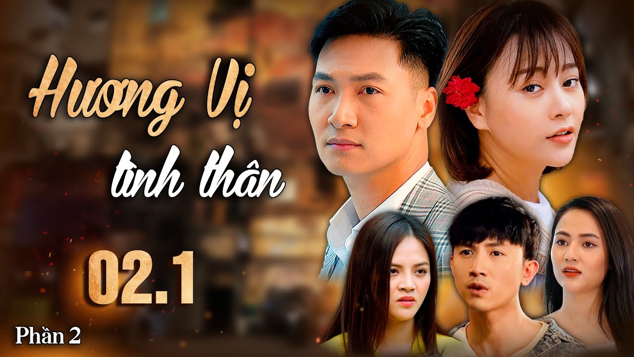 Hương Vị Tình Thân | Phần 2 - Tập 2.1 Full HD | Phim Tình cảm gia đình | Phim Việt Nam hay nhất