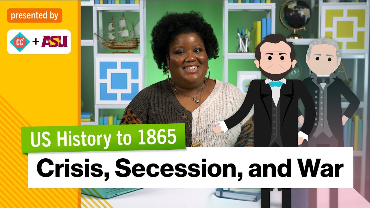 Crisis, Secession, and War | US History to 1865 | Study Hall
