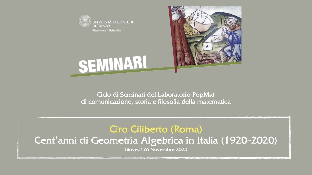 Ciro Ciliberto (Roma) - Cent'anni di Geometria Algebrica in Italia (1920-2020)