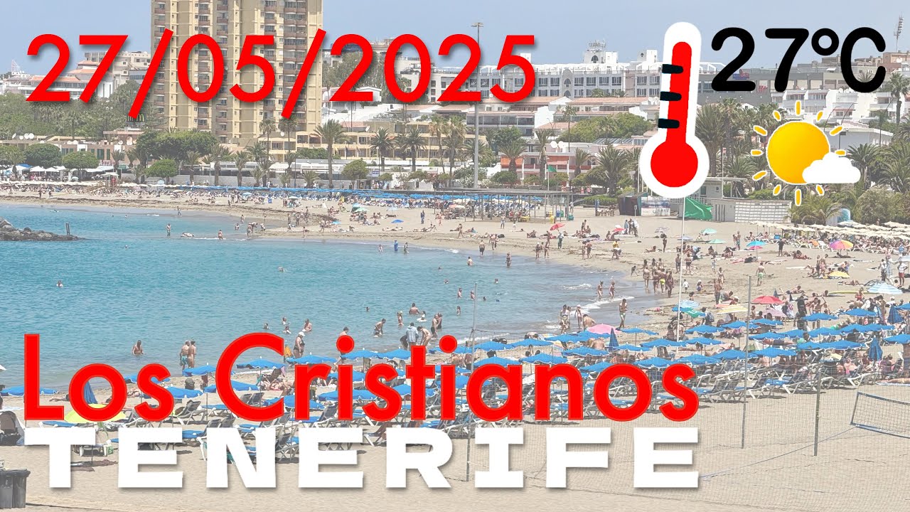 Tenerife - Los Cristianos, Arona - 27/05/2025 27&deg;C 🌤️