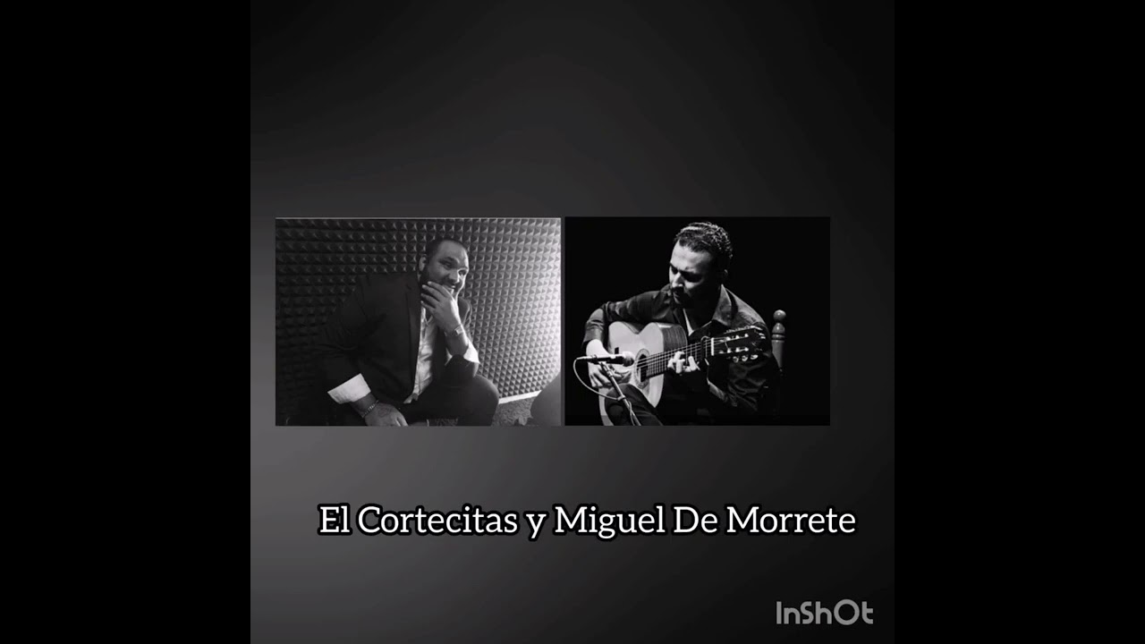 El cortecitas y Miguel de morrete - Entre nosotros  (bulerias)  2023