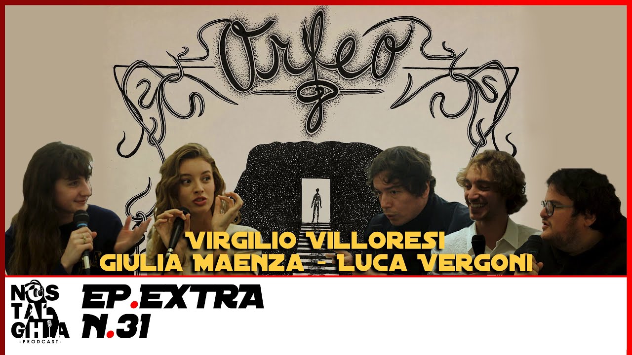 Ep. Extra N. 31 - ORFEO con Virgilio Villoresi, Giulia Maenza e Luca Vergoni