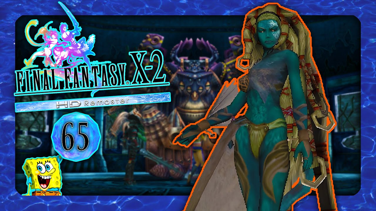 FINAL FANTASY X-2 MIT SPONGY CENTREFOX 💃🏻 #65: Tiefen des Abyssums!