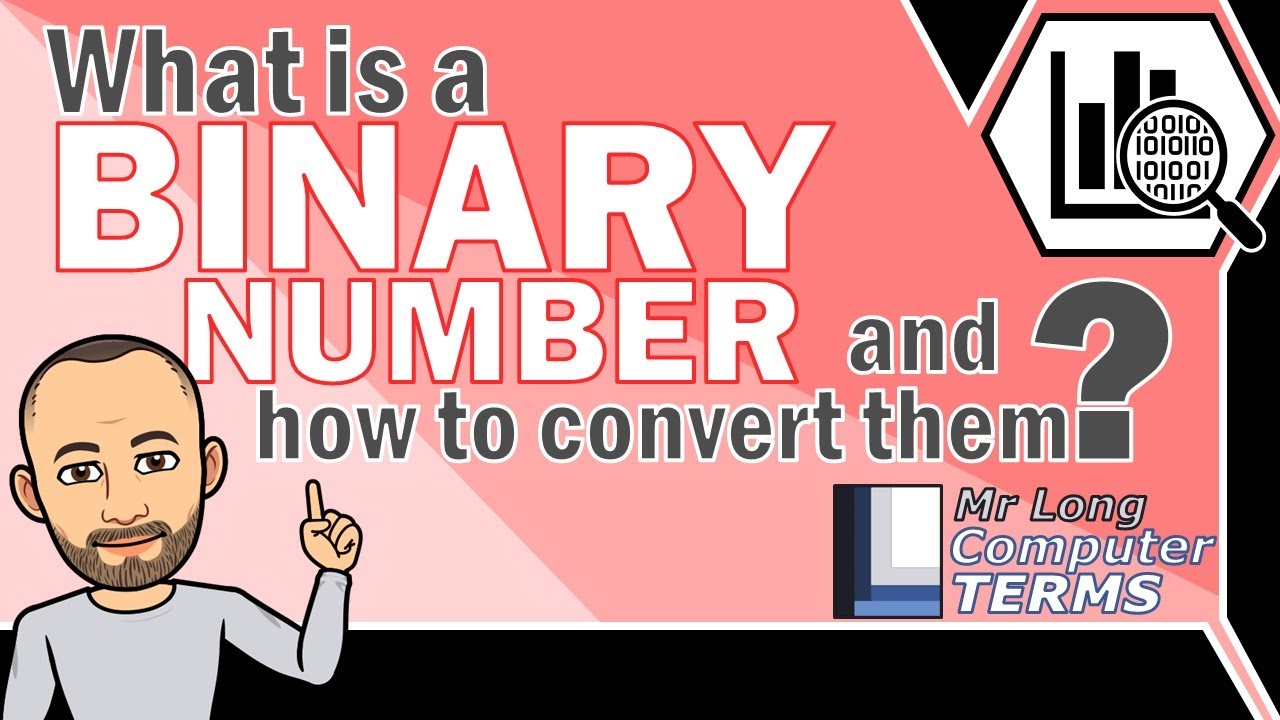 Mr Long Computer Terms | What is a Binary Number & how to convert them?