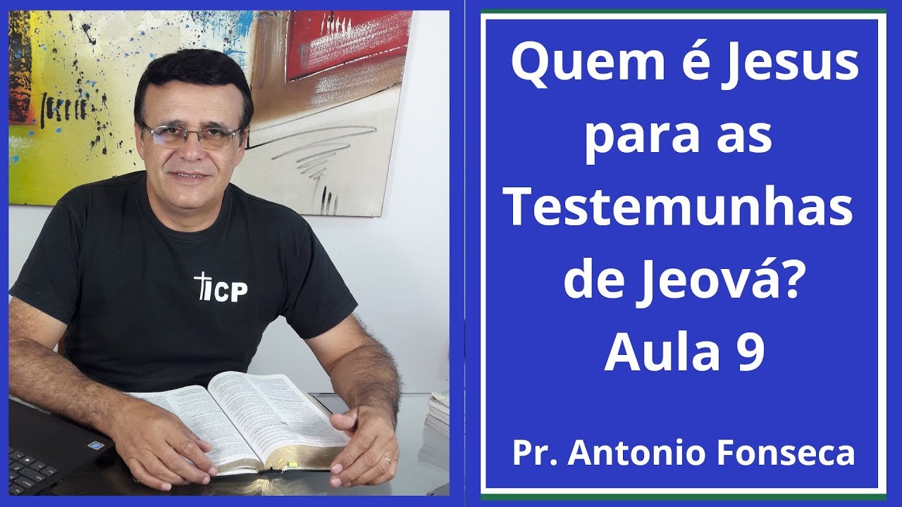 Quem é Jesus para as Testemunhas de Jeová?  Aula 9