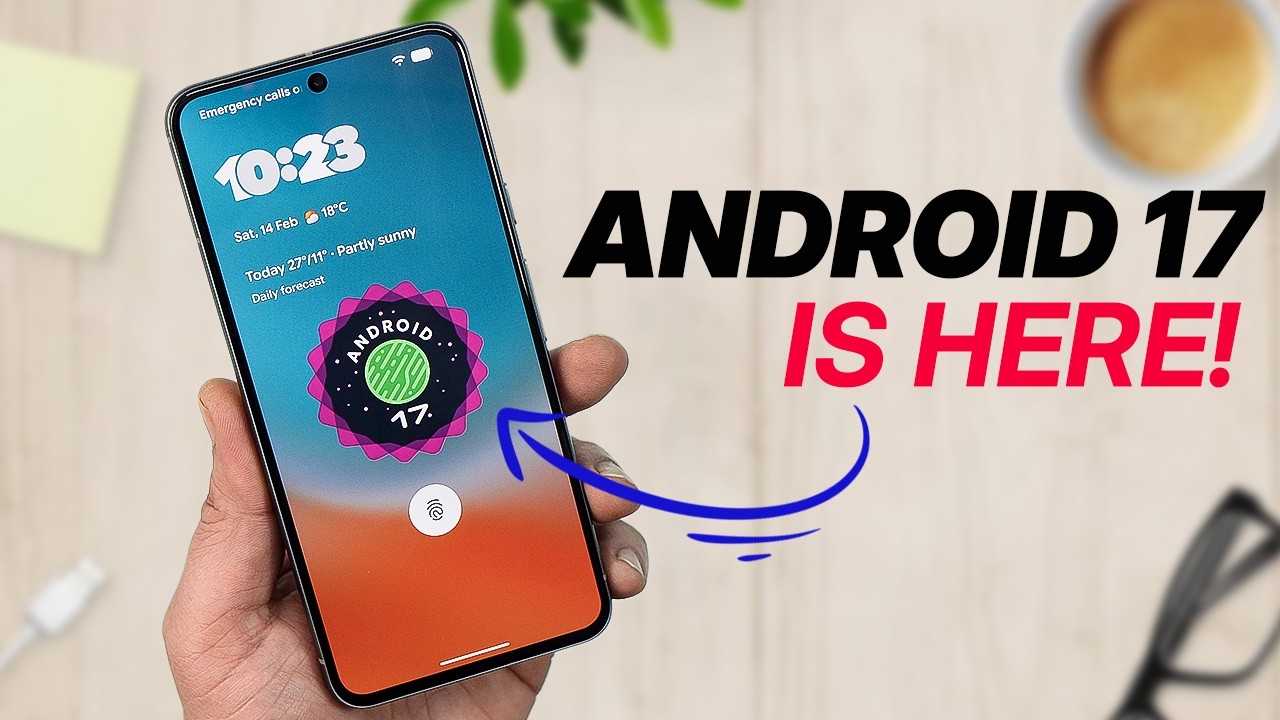 Android 17 Beta 1 Hands‑On: What’s New & Exciting!