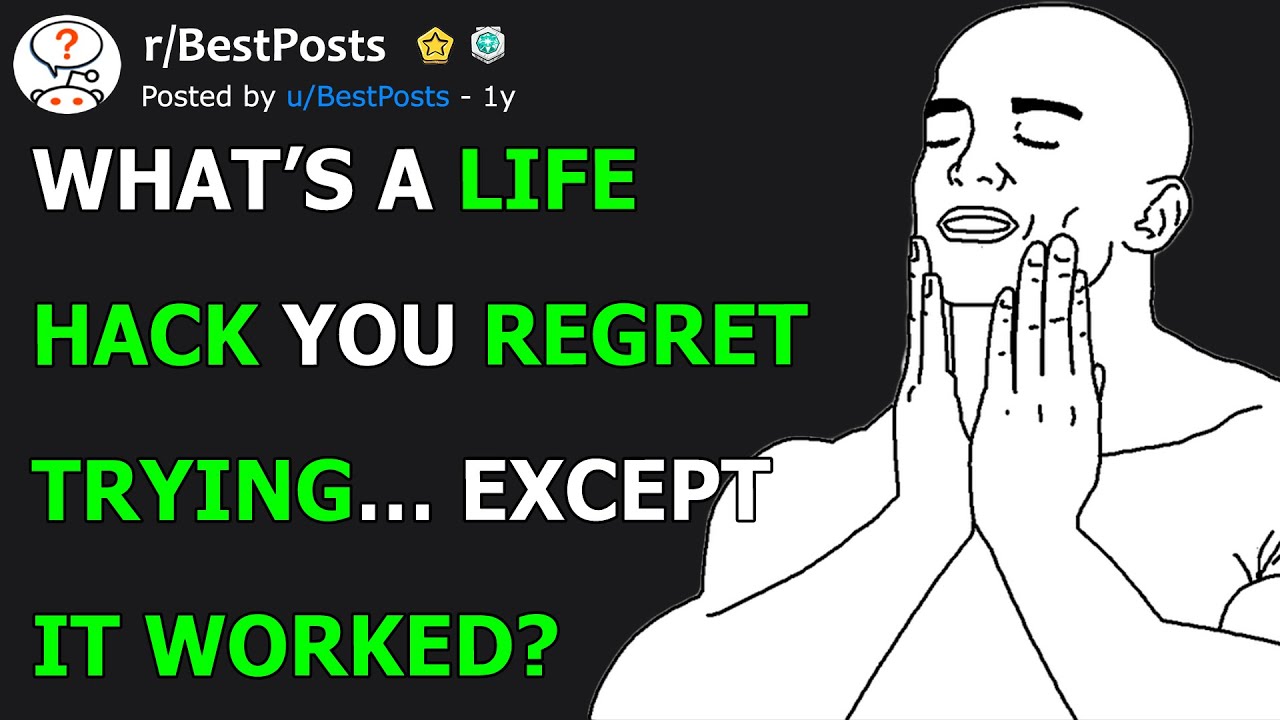 What’s a Life Hack You Regret Trying… Except It Worked?