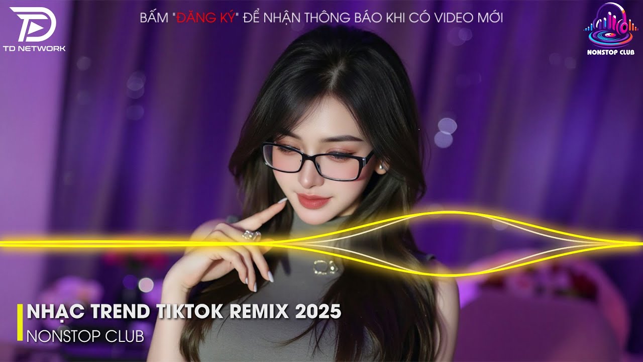 NHẠC TREND TIKTOK REMIX 2025 - NONSTOP VIỆT MIX 2025 BASS CỰC MẠNH🎼BXH NHẠC TRẺ REMIX GÂY BÃO 2025