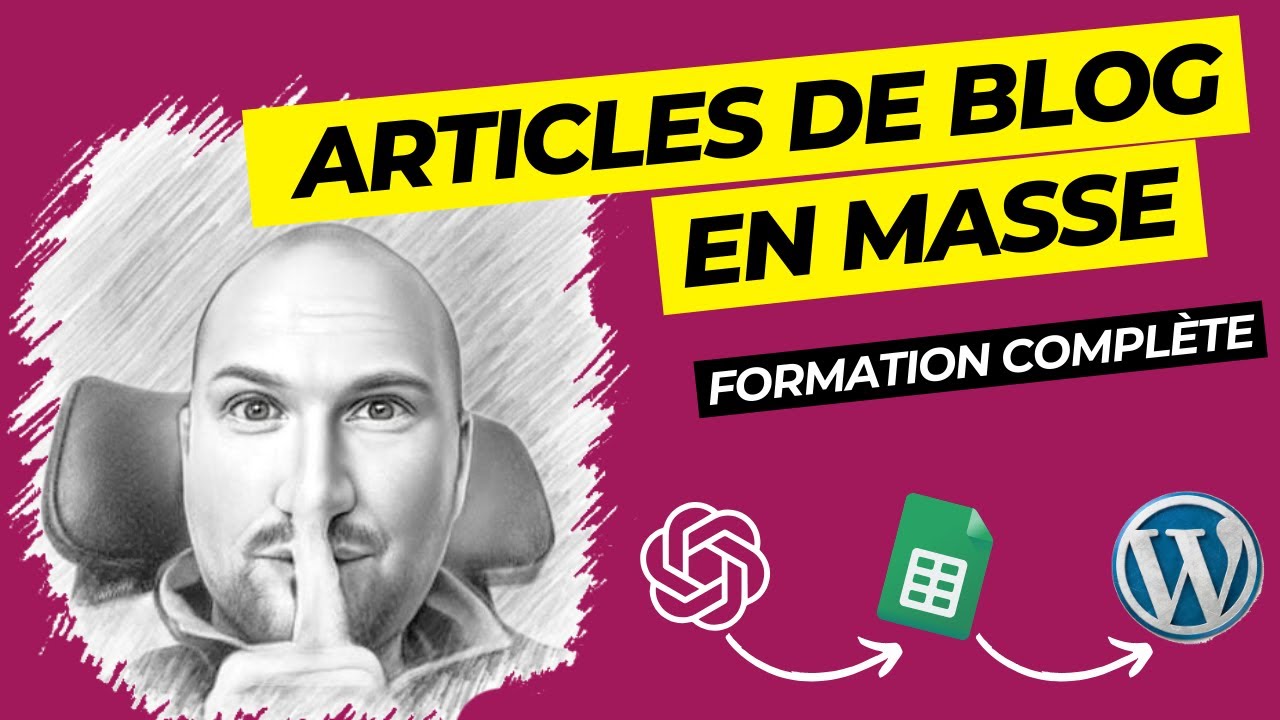 Formation Complète : Créer des Articles de Blog en Masse avec ChatGPT, Google Sheets et WordPress