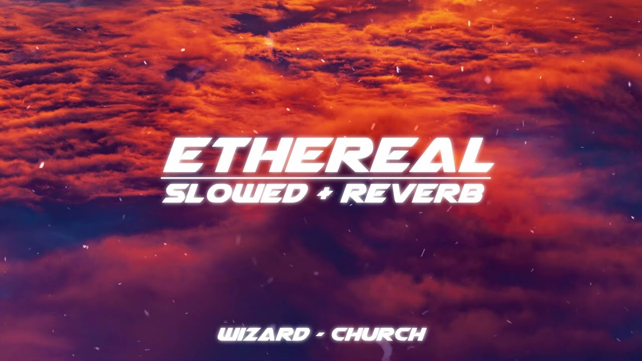 wizard - church (slowed + reverb)