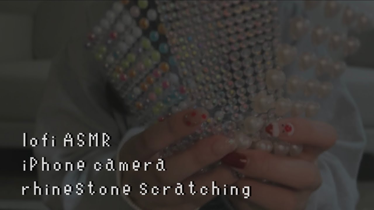 lofi ASMR | イヤホンなしOK🎧🚫ラインストーンのスクラッチング・タッピング💎【iPhone Camera/No talking】