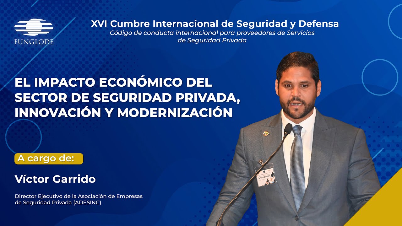 XVI Cumbre de Seguridad y Defensa - Panel: El impacto económico del sector de seguridad privada