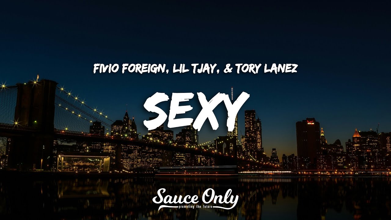 Fivio Foreign, Lil Tjay, & Tory Lanez - Sexy (Lyrics)