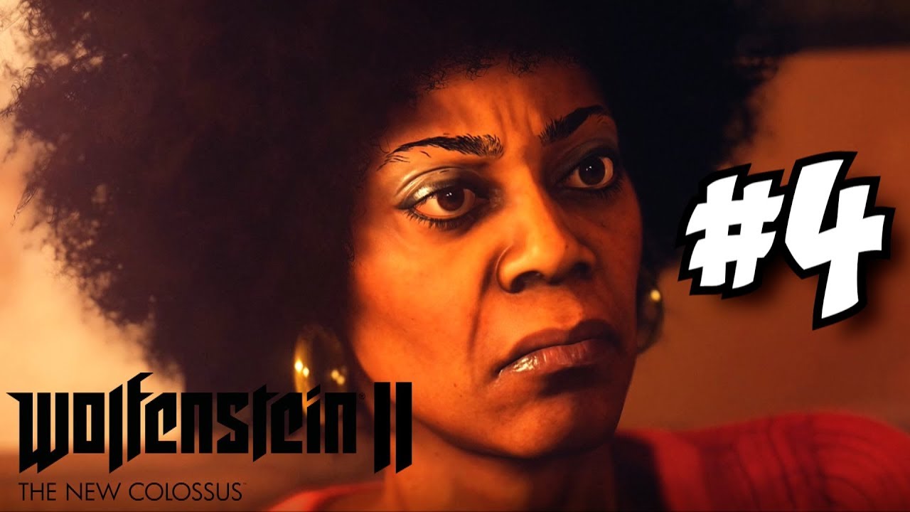 Wolfenstein II: The New Colossus Gameplay Walkthrough Part 4 - Intense Woman is Intense!
