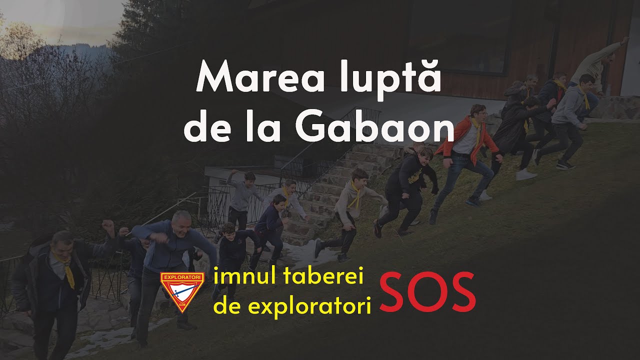 Marea luptă de la Gabaon | tabăra exploratorilor - Moieciu de Sus