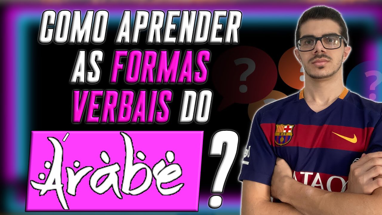Como Aprender Verbos e suas Formas Verbais em Árabe?