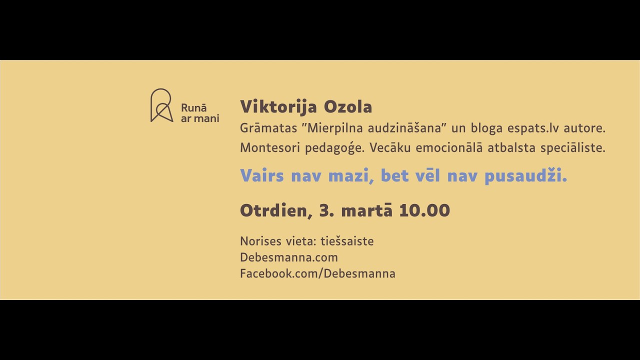 Vairs nav mazi, bet vēl nav pusaudži.