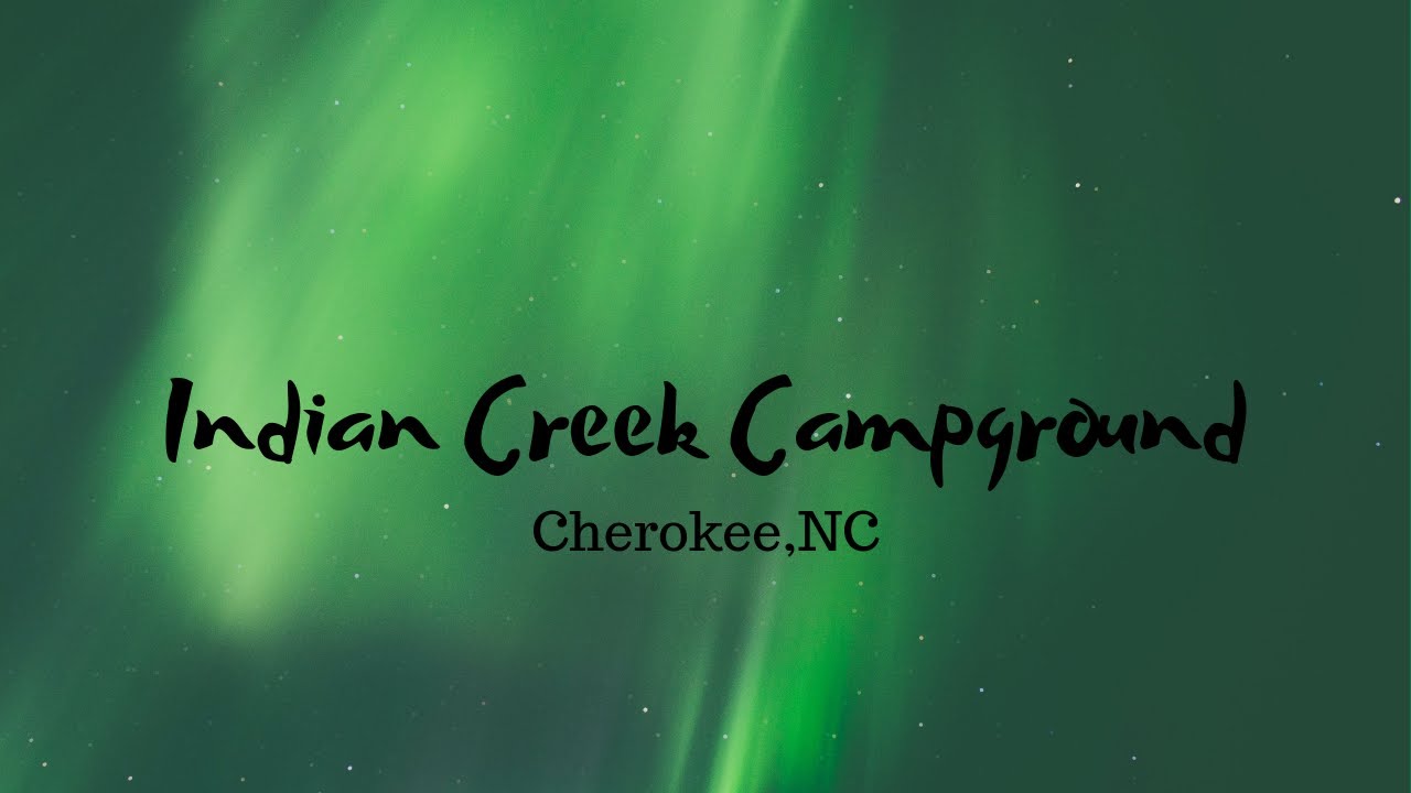 Indian Creek Campground, Cherokee,NC