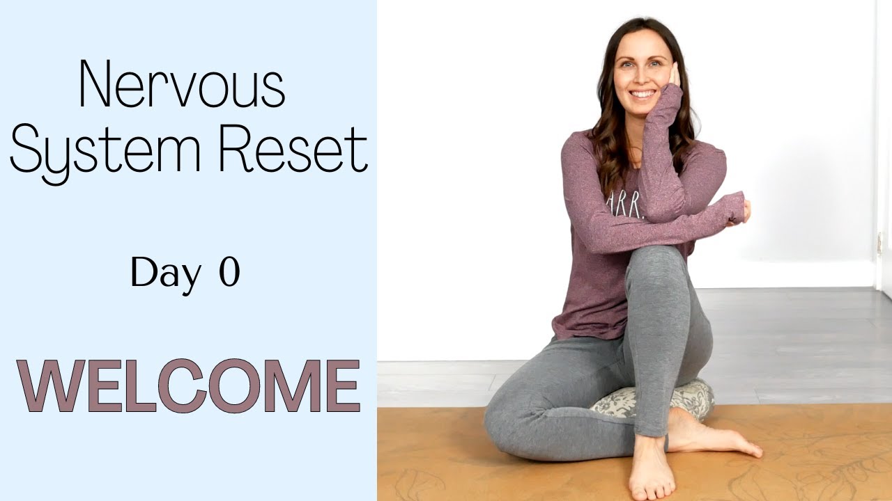 Nervous System Reset - 7 Day Yoga Program | Day 0 - Welcome