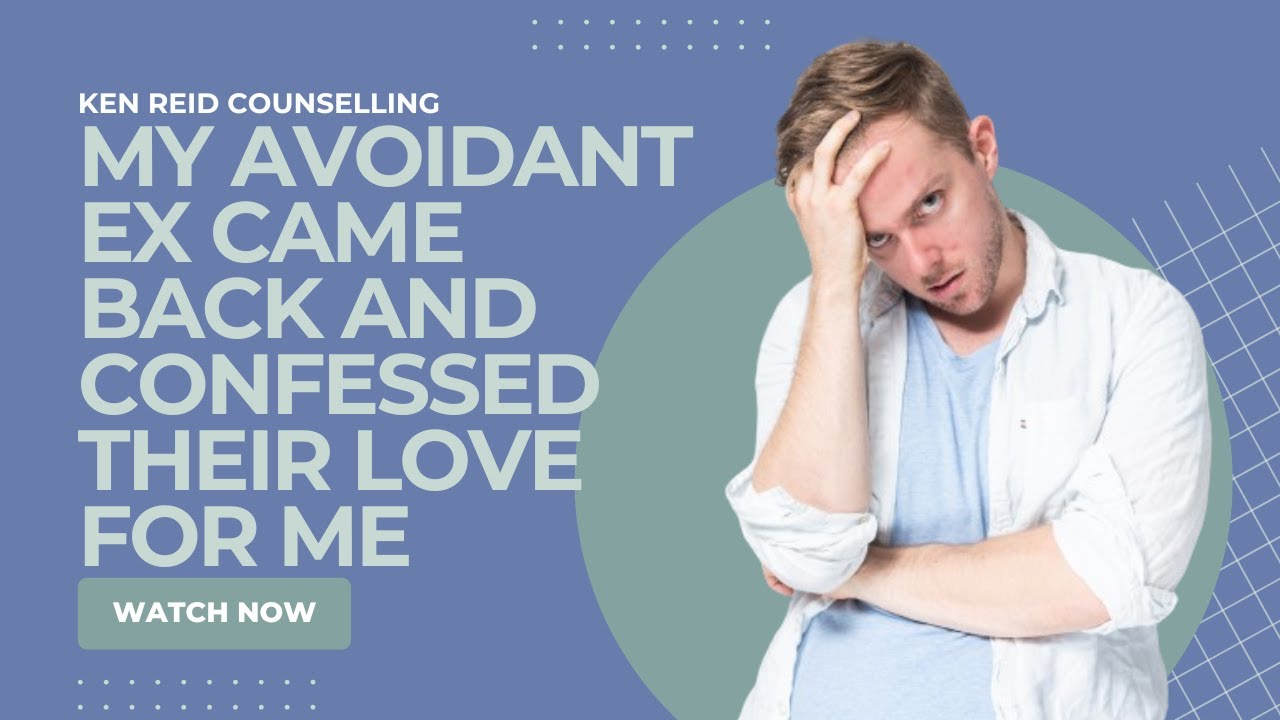 MY AVOIDANT EX CAME BACK AND CONFESSED THEIR LOVE FOR ME