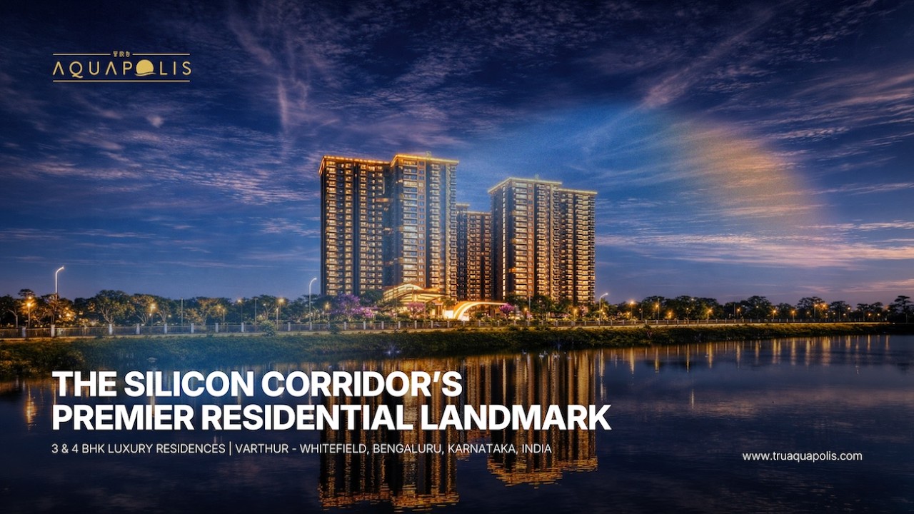 Tru Aquapolis Whitefield Bangalore | Lake Facing Luxury 3 & 4 BHK Apartments Walkthrough