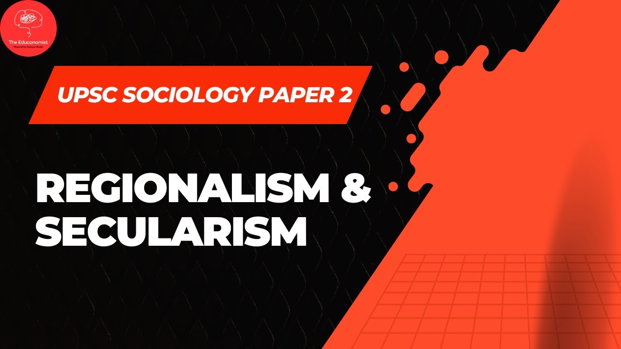 Regionalism and Secularism in India | Sociology Optional Paper 2 | UPSC | TN Madan | Andre Beteille