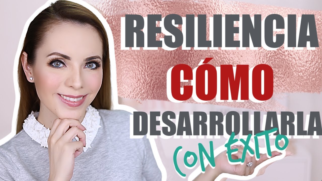CÓMO DESARROLLAR RESILIENCIA: ¡TU FUERZA INTERIOR!