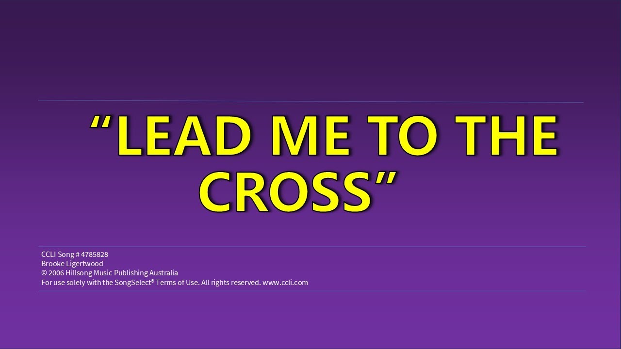 LEAD ME TO THE CROSS (to use)