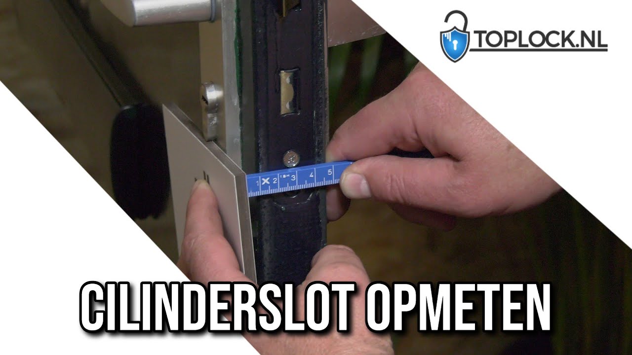 Hoe meet je je cilinderslot op?