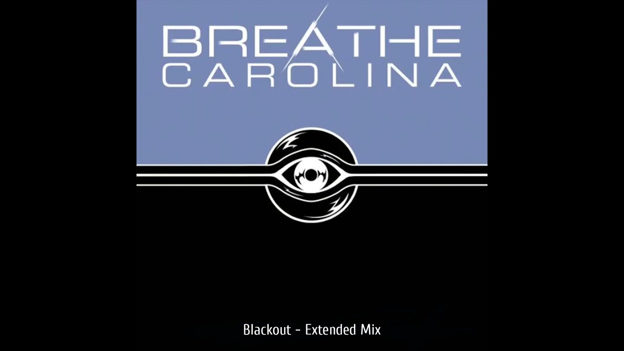 Breathe Carolina - Blackout (Extended Mix)