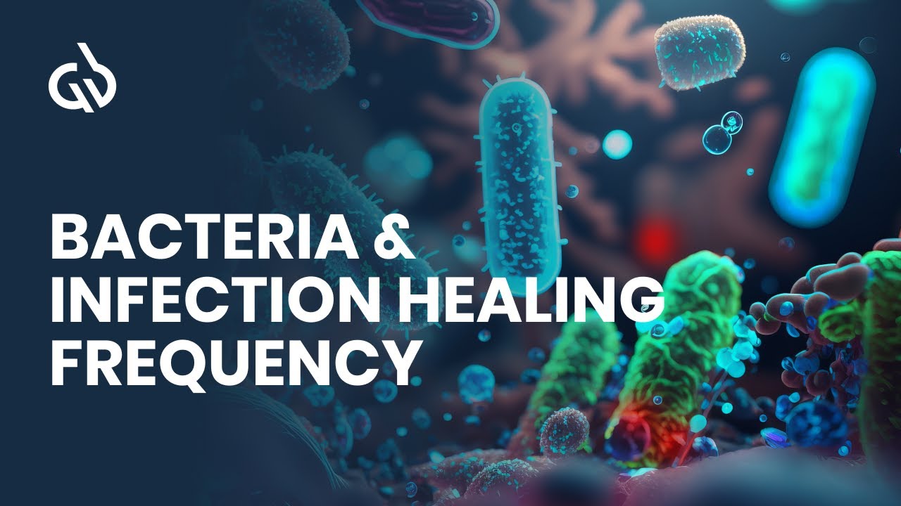 Rife Frequencies: Bacteria & Infection Healing Frequency
