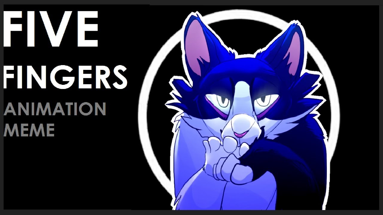 Five Fingers [ meme ]