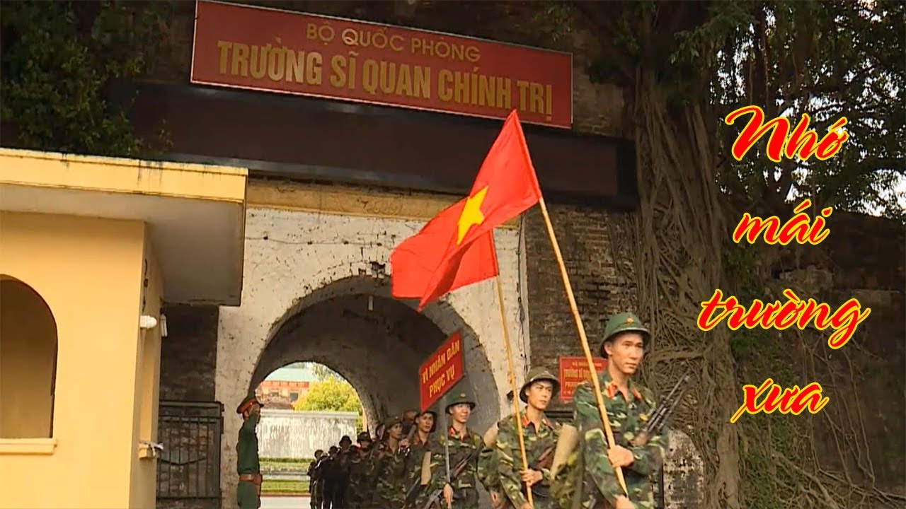 NHỚ MÁI TRƯỜNG XƯA - SÁNG TÁC NGUYỄN THIỆN - NHỚ VỀ TRƯỜNG SĨ QUAN CHÍNH TRỊ THÂN YÊU