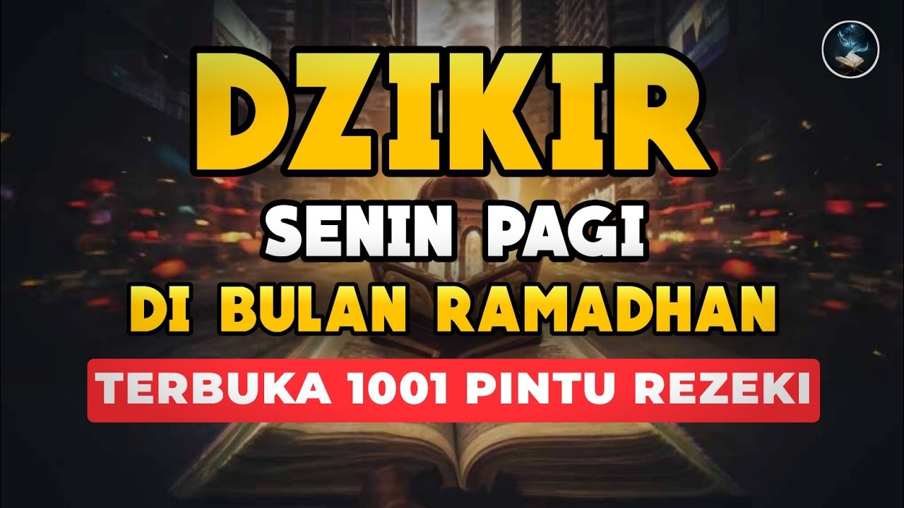 DZIKIR PAGI & DOA PEMBUKA REZEKI DARI SEGALA PENJURU