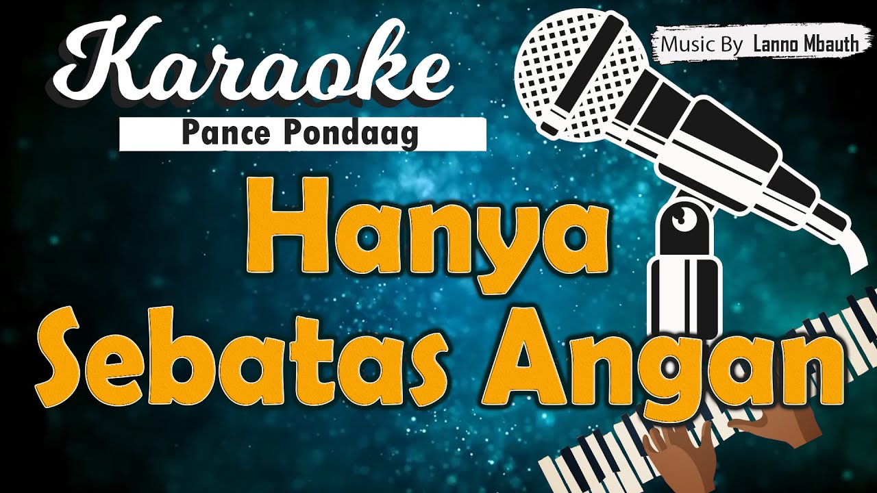Karaoke HANYA SEBATAS ANGAN - Pance Pondaag // Music By Lanno Mbauth