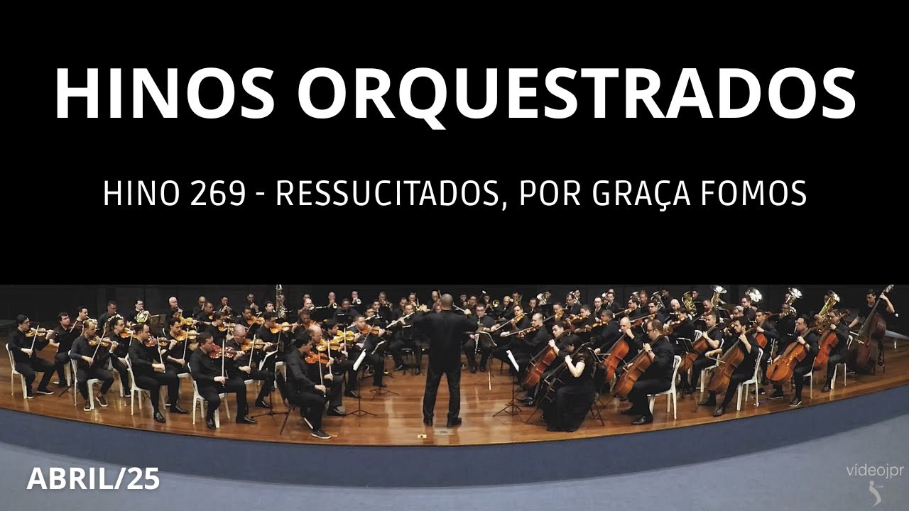 Hino 269 - Ressucitados, por graça fomos