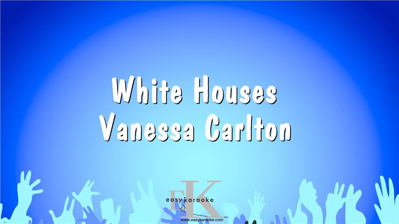White Houses - Vanessa Carlton (Karaoke Version)