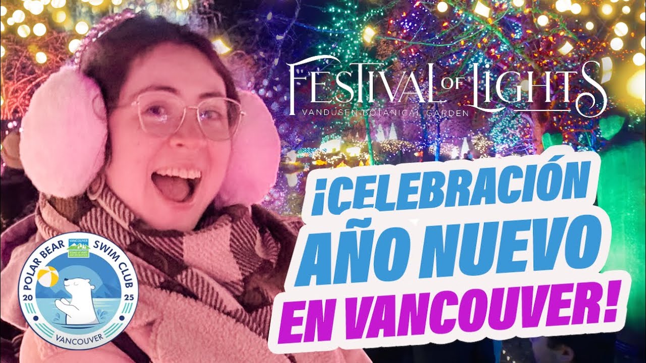 ¡Año nuevo en Vancouver! / Polar Bear Swim y Festival de Luces en VanDusen