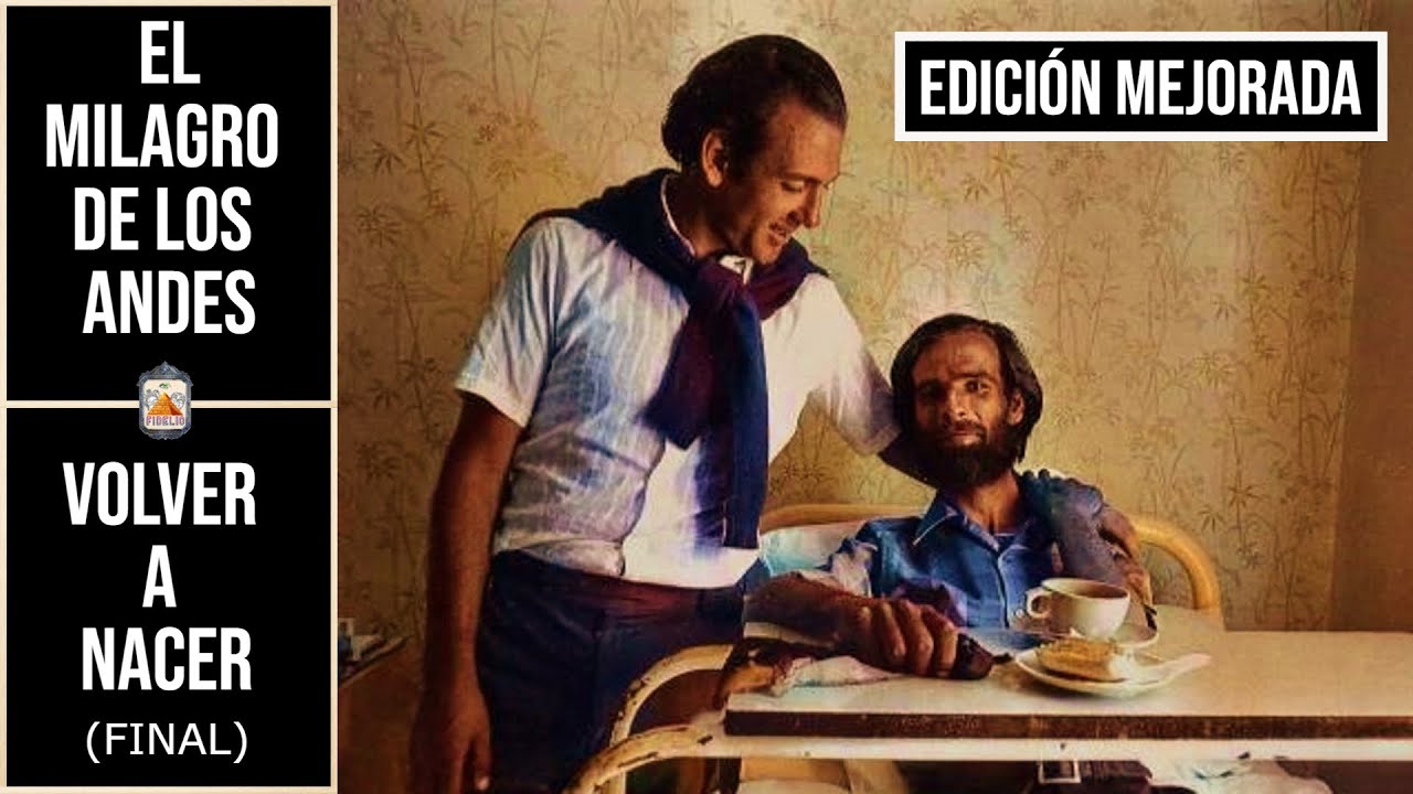 El TESTIMONIO de los SUPERVIVIENTES de los Andes (FINAL): VOLVER A NACER // Edición Corregida