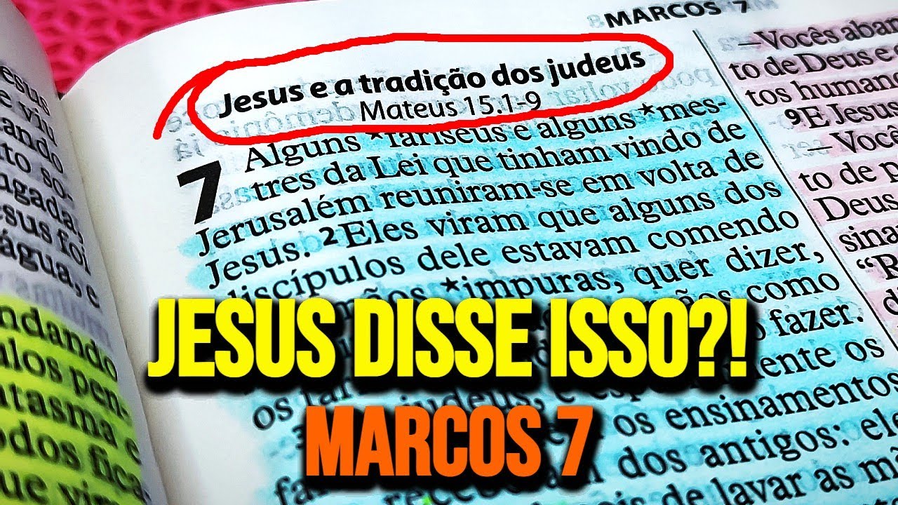 Você já leu Marcos 7 com atenção? Descubra o que muitos ignoram!