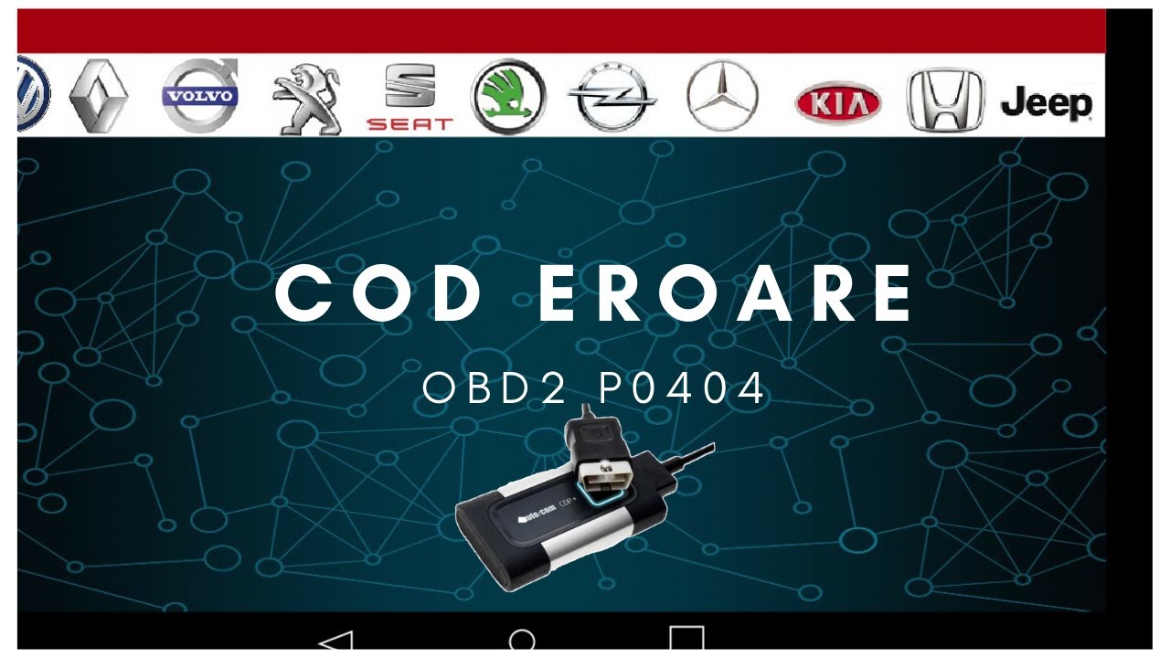 cod eroare P0404 tester auto? - 🚗 ce se inseamna ? service auto 🚗 reparatii auto