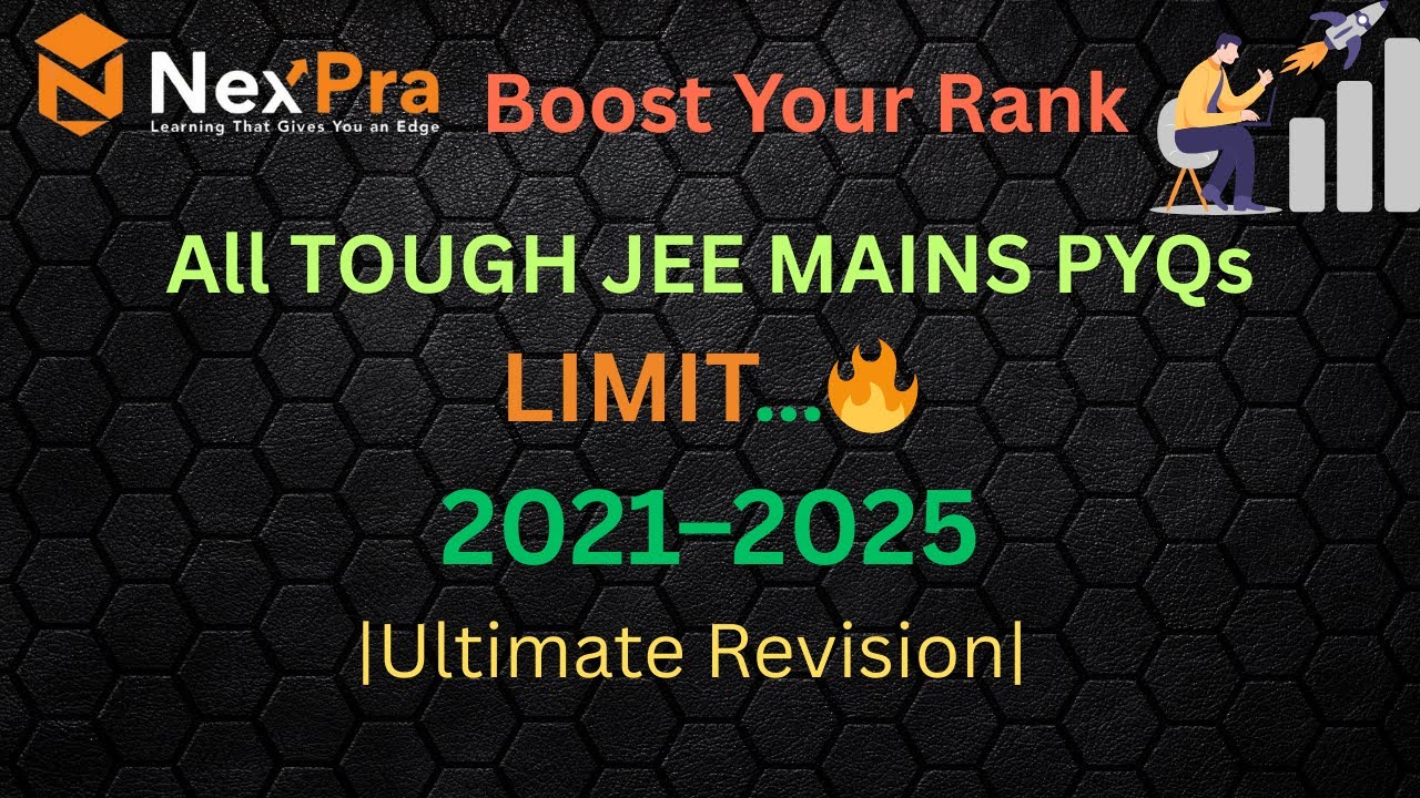 ⚡Limit JEE Mains PYQ 2021&ndash;2025 🔥 | All Tough Questions 💪 | Target 99%ile 🎯