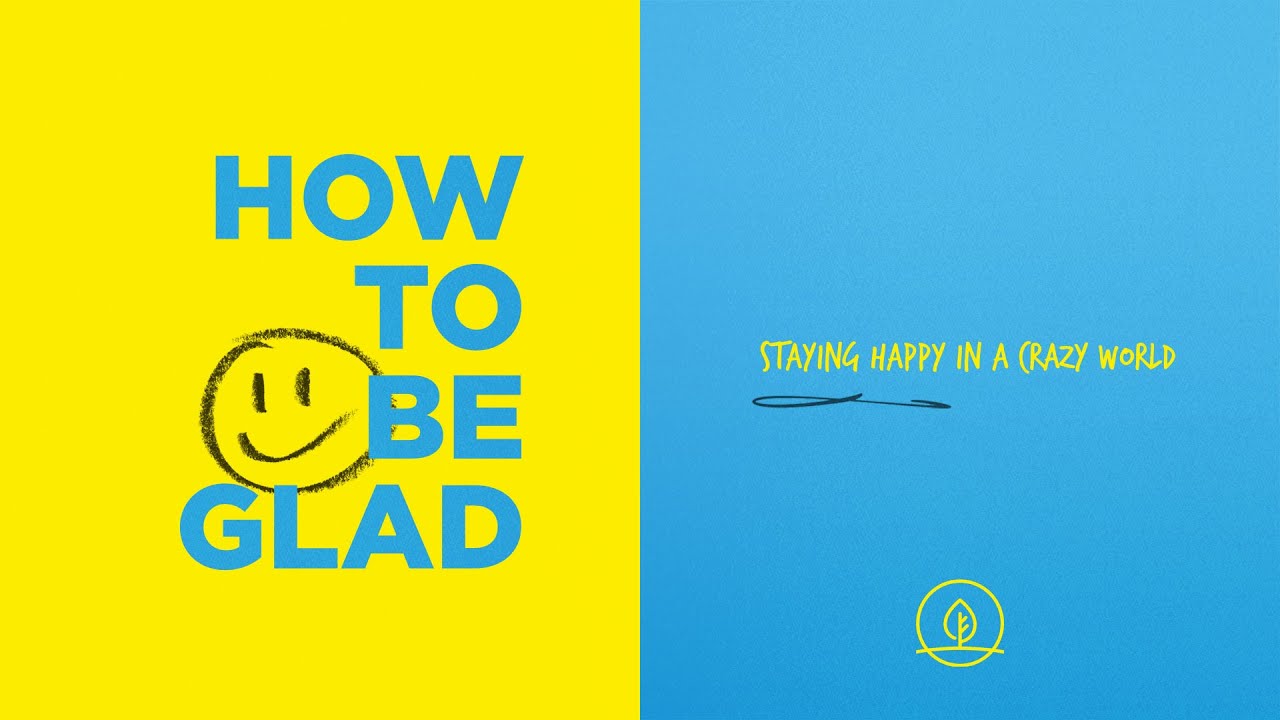 How To Be Glad Part 1 | 