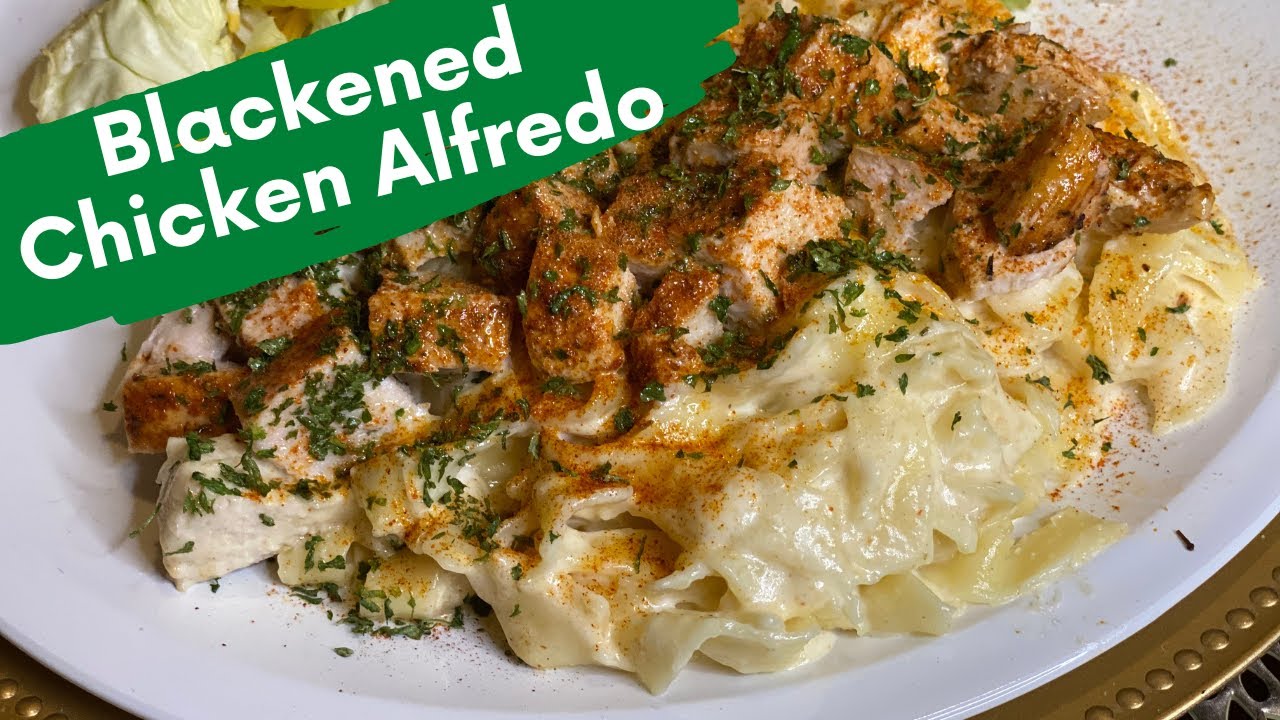 ✨ BLACKENED CHICKEN ALFREDO ✨