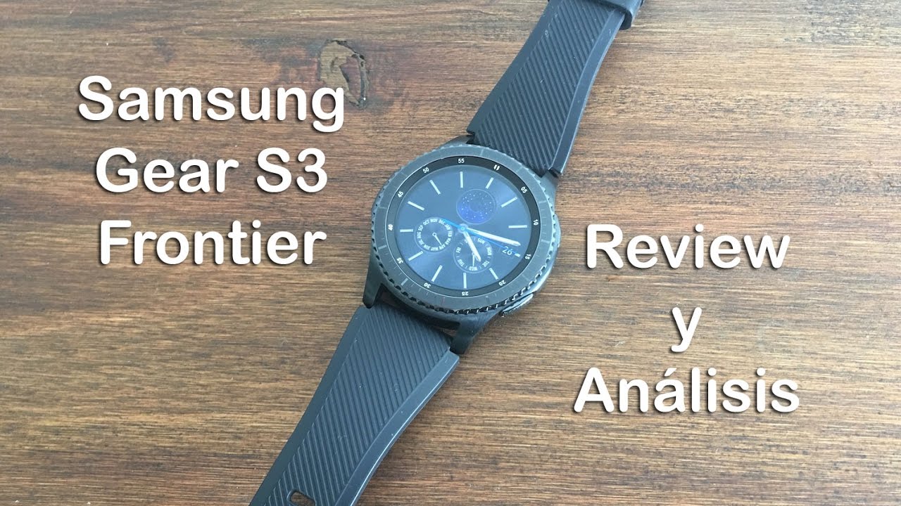 Samsung Gear S3 Frontier : Review [Español]